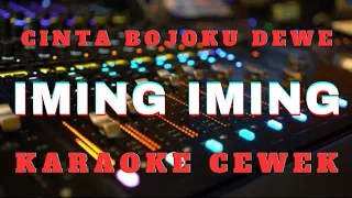 Download IMING-IMING KARAOKE NADA CEWEK Cinta BOJONE SIAPA CINTA BOJOKU DEWE HEHE HAHA MP3