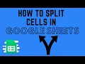 How to Split Cells in Google Sheets - 2 Easiest Methods