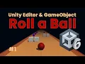 Unity 6 Unity Editor Add GameObject to Scene Roll a Ball Game