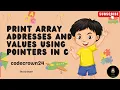 Print Array Addresses and Values Using Pointers in C