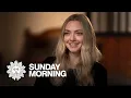 The candid Amanda Seyfried speaks