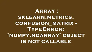 Array sklearn metrics confusion - matrix