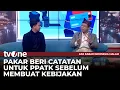 Pakar: Jangan Membuat Kebijakan \