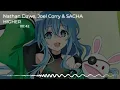 Nathan Dawe, Joel Corry & SACHA - HIGHER