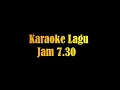 Karaoke Lagu Jam 7.30 (Candil)