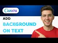 How to Add Background on Text in Canva 2026 Full Guide