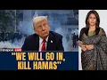 Lagu Trump vs Hamas LIVE: Trump Threatens to \