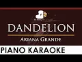 Lagu Ariana Grande - dandelion - HIGHER Key (Piano Karaoke Instrumental)