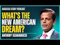 Anthony Scaramucci Founder of Skybridge Capital What s The New American Dream