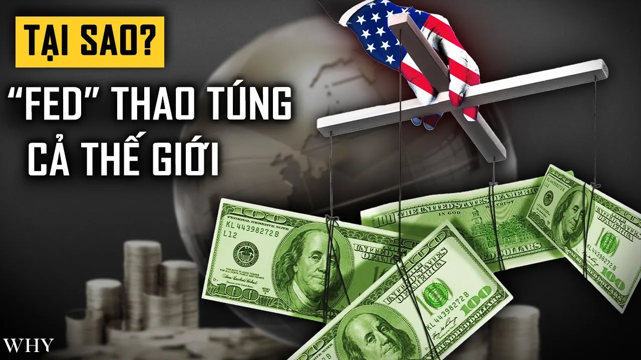 Outline Video Vì Sao FED Có Quyền Lực Thay Đổi Kinh Tế Toàn Cầu?