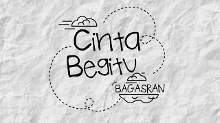 bagas ran cinta begitu official lyric video 