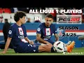 ALL LIGUE 1 PLAYERS IN PES 2013 SEASON 2024-2025