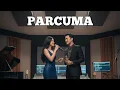 Lagu PARCUMA - NANAKU (COVER)