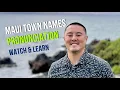Maui Travel Guide Maui Town Names Pronunciation - Kihei Lahaina Maalaea Paia Kapalua and more