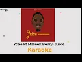 Ycee ft Maleek Berry -Juice (karaoke)
