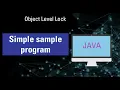 What is Object Level Lock in java Debug sample program with dissuasion