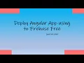 Deploy Angular App using to Firebase Free