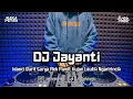 Download Lagu DJ JAYANTI | BOOTLEG REMIX SUNDA 2024 TERBARU