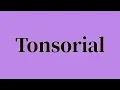 Tonsorial Pronunciation and Meaning