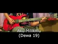 Aku Milikmu (Dewa 19 - Guitar Cover)