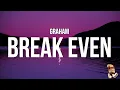 Download Lagu Graham - Break Even (Lyrics)