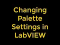 Programmatically Changing Palette Settings in LabVIEW