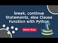 Introduction to break continue Statements else Clause in Python
