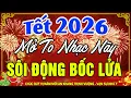 Lagu Ca Nhạc Xuân Remix SÔI ĐỘNG \u0026 BỐC LỬA - Nhạc Tết Remix 2026 Hay Nhất Việt Nam Mừng Xuân Bính Ngọ