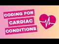 Tips for coding for cardiac conditions in home health and hospice