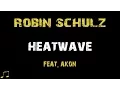 Lagu Robin Schulz feat. Akon - Heatwave [ Lyrics ]