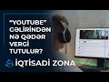 Lagu “Youtube” platformasından necə pul qazanmaq olar? / İqtisadi zona