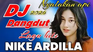 dj dangdut remix terbaru nyalakan api album hits kenangan nostalgia nike ardila 