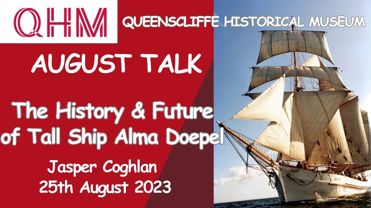"The History & Future of Tall Ship Alma Doepel" Museum August Talk 2023 presented by Jasper Coghlan