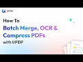 How to Batch Merge OCR Compress PDFs in UPDF Save Time Boost Productivity