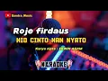 Download Lagu Roje _ Firdaus _ Nio Cinto Nan Nyato _ Karaoke _ ( karya _ Erwin Agam  )