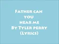 Father Can You Hear Me - Lyrics