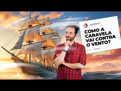 Como a CARAVELA vai CONTRA o VENTO?