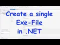 How to create a single self-contained Exe-File for a NET application