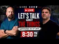 Lets talk about the things happening as of late