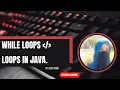 While Loop in Java Simple Explanation in with Example