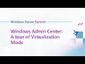Windows Admin Center A tour of Virtualization Mode