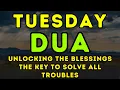 Download Lagu POWERFUL TUESDAY DUA -  TO OPEN THE DOORS OF RIZQ, SUCCESS, BLESSING, PROTECTION \u0026 HAPPINESS