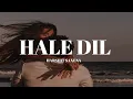 Lagu Hale Dil Lyrics - Murder 2 | Harshit Saxena| Haal-e-dil thujko sunaata