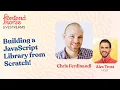 Building a JavaScript Library from Scratch w Chris Ferdinandi