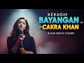 Download Lagu CAKRA KHAN - KEKASIH BAYANGAN | COVER SLOW ROCK VERSION