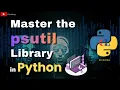 Master the psutil Library in Python