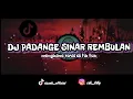 Download Lagu DJ PADANGE SINAR REMBULAN  || DJ VIRAL FYP TIKTOK 2022