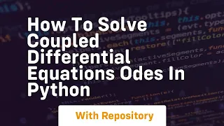 how to solve coupled differential equations odes in python