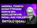 Download Lagu AMERİKA, TÜRKİYE-KATAR İTTİFAKINI SURİYE'DEN UZAKLAŞTIRIYOR, İSRAEL-BAE YERLEŞİYOR! ÖRTÜLÜ İŞGAL!