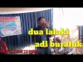 Lagu DUA LALAKI ADI BURALUK FEAT INDRA INTERPRESE
